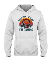 Sorry I Can't Hear You I'm Gaming Hooded Sweatshirt tile