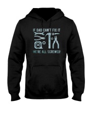 If Dad Can't Fix It We're All Screwed Hooded Sweatshirt tile