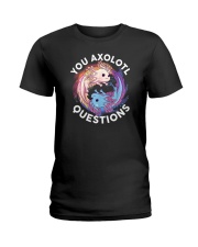 You Axolotl Questions Ladies T-Shirt tile