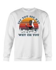 Eff You See Kay Dog Crewneck Sweatshirt tile
