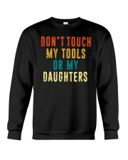Don't Touch My Tools Or My Daughters Vintage Crewneck Sweatshirt tile