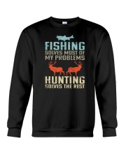 Fishing Solves Most Of My Problems Hunting Solves The Rest Crewneck Sweatshirt tile