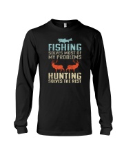 Fishing Solves Most Of My Problems Hunting Solves The Rest Long Sleeve Tee tile