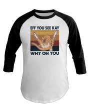 Eff You See Kay Why Oh You Baseball Tee tile