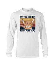 Eff You See Kay Why Oh You Long Sleeve Tee tile