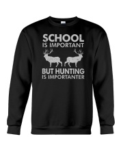 School Is Important But Hunting Is Importanter Crewneck Sweatshirt tile