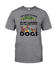 I Just Want To Work In My Garden Dogs Classic T-Shirt front
