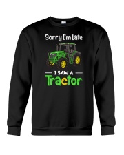 Sorry I'm Late I Saw A Tractor Crewneck Sweatshirt tile