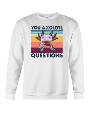 You Axolotl Questions Crewneck Sweatshirt tile