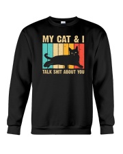 My Cat And I Talk Shit About You Crewneck Sweatshirt tile
