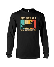 My Cat And I Talk Shit About You Long Sleeve Tee tile