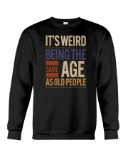 It's Weird Being The Same Age As Old People Crewneck Sweatshirt tile