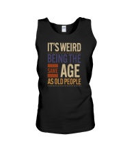 It's Weird Being The Same Age As Old People Unisex Tank tile