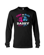 Pink Or Blue Daddy Loves You Long Sleeve Tee tile