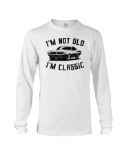 I'm Not Old I'm Classic Long Sleeve Tee tile