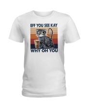 Eff You See Kay Cat Ladies T-Shirt tile