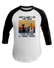 I Pet Cats I Play Guitar And I Know Things Baseball Tee tile