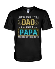 I Have Two Titles Dad And Papa V-Neck T-Shirt tile