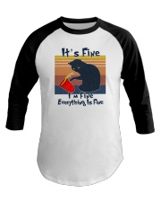It's Fine I'm Fine Everything Is Fine Baseball Tee tile