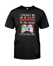 I Paused My Game To Be Here Chirstmas Classic T-Shirt front