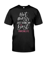 Hot Mess Just Doing My Best Mom Life Classic T-Shirt front