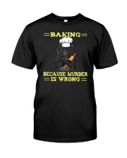 Baking Because Murder Is Wrong Cat Classic T-Shirt front