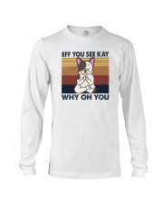 Eff You See Kay Vintage Frenchie Long Sleeve Tee tile