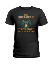 I'm A Huntaholic On The Road Ladies T-Shirt tile