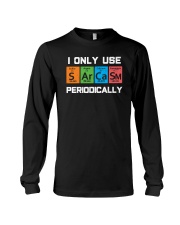 I Only Use Sarcasm Periodically Long Sleeve Tee tile
