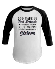 God Made Us Best Friends Because He Knew Our Moms Baseball Tee tile