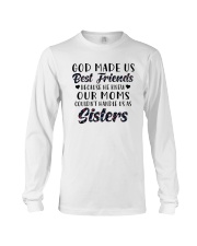 God Made Us Best Friends Because He Knew Our Moms Long Sleeve Tee tile