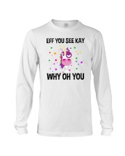 Eff You See Kay Why Oh You Unicorn Long Sleeve Tee tile