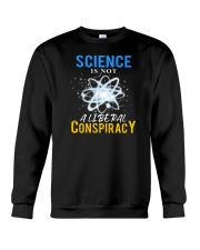Science Is Not A Liberal Conspiracy Crewneck Sweatshirt tile