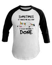 Sometimes It Takes Me All Day To get Nothing Done Unicorn Baseball Tee tile