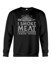 I Smoke Meat And I Know Things Crewneck Sweatshirt tile