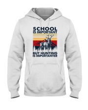 School Is Important But Hunting Is Importanter Hooded Sweatshirt tile