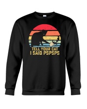 Tell Your Cat I Said Pspsps Crewneck Sweatshirt tile