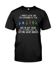 I Might Look Like I'm Listening To You Insects Classic T-Shirt front