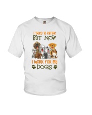 I Tried Yo Retire But Now I Work For My Dogs Youth T-Shirt tile