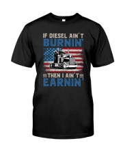 If Diesel Ain't Burnin' Trucker Classic T-Shirt front