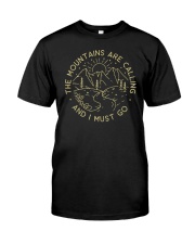 The Mountains Are Calling And I Must Go Classic T-Shirt front