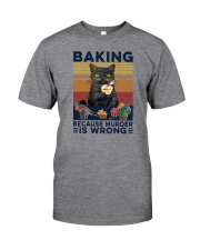 Baking Because Murder Is Wrong Cat Classic T-Shirt front