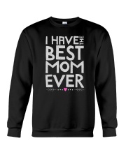 I Have The Best Mom Ever Crewneck Sweatshirt tile