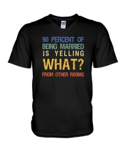 90 Percent Of Being Married Is Yelling V-Neck T-Shirt tile