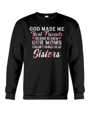 God Made Me Best Friends Because He Knew Our Moms Crewneck Sweatshirt tile