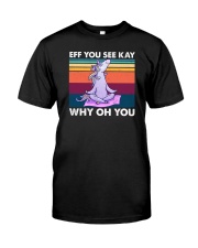 Eff You See Kay Unicorn Vintage Classic T-Shirt front