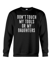 Don't Touch My Tools Or My Daughters Crewneck Sweatshirt tile