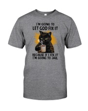 I'm Going To Let God Fix It Cat Classic T-Shirt front