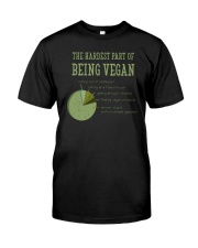 The Hardest Part Of Being Vegan Classic T-Shirt front