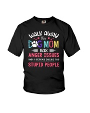 Walk Away This Dog Mom Has Anger Issue Youth T-Shirt tile